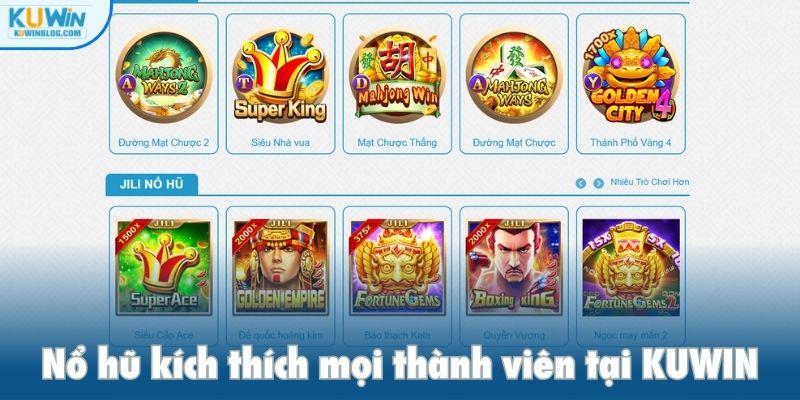 Nổ hũ kích thích mọi thành viên tại KUWIN